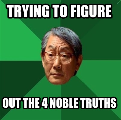 trying-to-figure-out-the-4-noble-truths