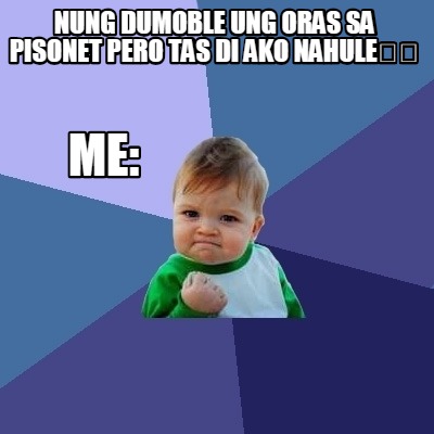 nung-dumoble-ung-oras-sa-pisonet-pero-tas-di-ako-nahule-me