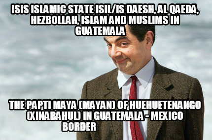 isis-islamic-state-isilis-daesh-al-qaeda-hezbollah-islam-and-muslims-in-guatemal03