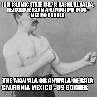 isis-islamic-state-isilis-daesh-al-qaeda-hezbollah-islam-and-muslims-in-us-mexic36