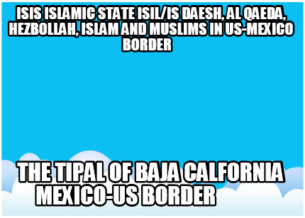 isis-islamic-state-isilis-daesh-al-qaeda-hezbollah-islam-and-muslims-in-us-mexic98