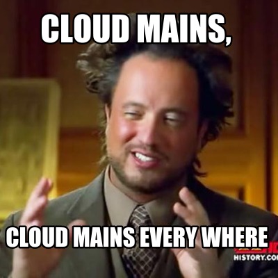 cloud-mains-cloud-mains-every-where