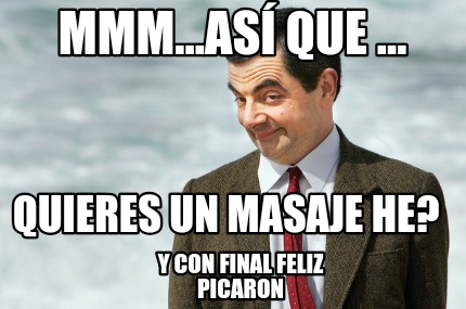 mmm...as-que-...-quieres-un-masaje-he-y-con-final-feliz-picaron