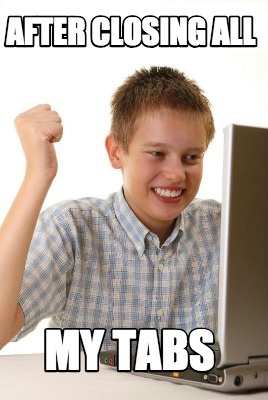 after-closing-all-my-tabs