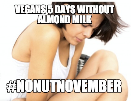 vegans-5-days-without-almond-milk-nonutnovember