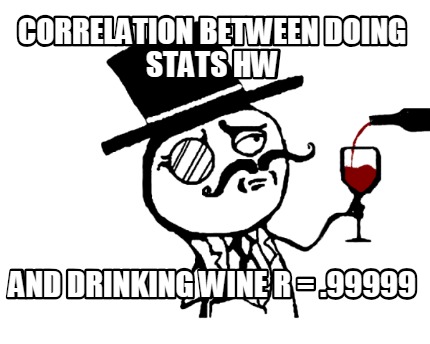 correlation-between-doing-stats-hw-and-drinking-wine-r-.99999