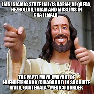 isis-islamic-state-isilis-daesh-al-qaeda-hezbollah-islam-and-muslims-in-guatemal29