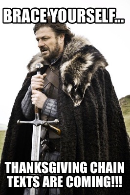 brace-yourself...-thanksgiving-chain-texts-are-coming