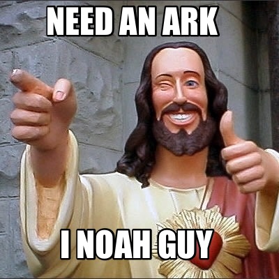 need-an-ark-i-noah-guy6