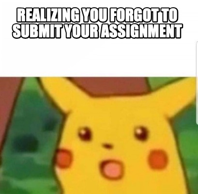 realizing-you-forgot-to-submit-your-assignment