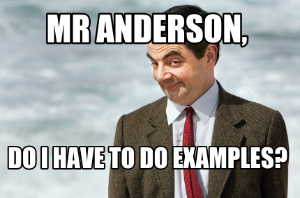 mr-anderson-do-i-have-to-do-examples