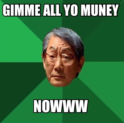 gimme-all-yo-muney-nowww5