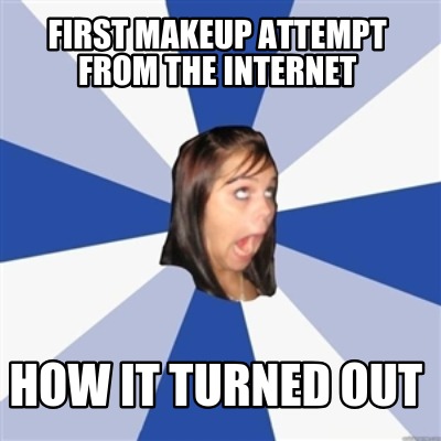 first-makeup-attempt-from-the-internet-how-it-turned-out