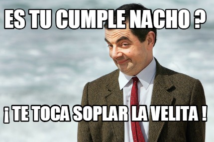 es-tu-cumple-nacho-te-toca-soplar-la-velita-