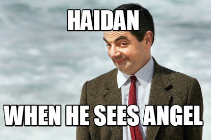 haidan-when-he-sees-angel