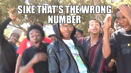 sike-thats-the-wrong-number68
