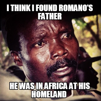 i-think-i-found-romanos-father-he-was-in-africa-at-his-homeland