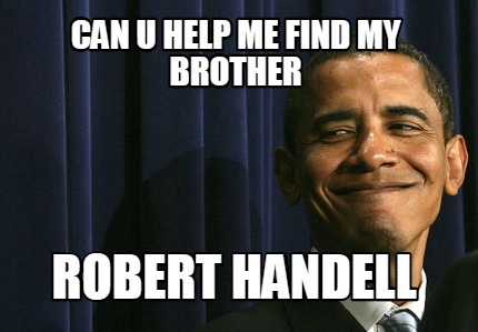can-u-help-me-find-my-brother-robert-handell