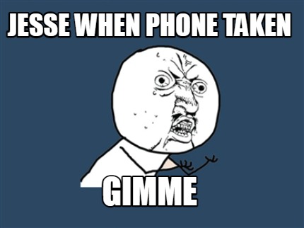 jesse-when-phone-taken-gimme
