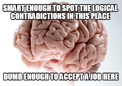 smart-enough-to-spot-the-logical-contradictions-in-this-place-dumb-enough-to-acc
