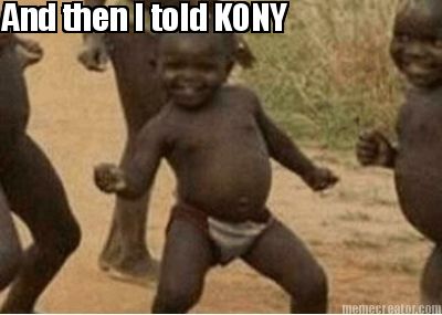 and-then-i-told-kony0