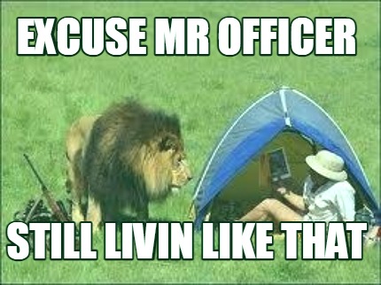 excuse-mr-officer-still-livin-like-that