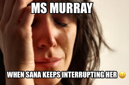 ms-murray-when-sana-keeps-interrupting-her-