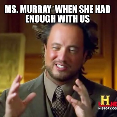 ms.-murray-when-she-had-enough-with-us