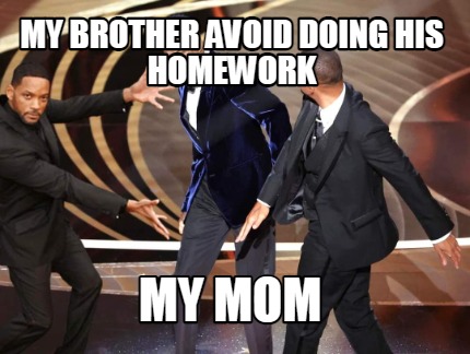 my-brother-avoid-doing-his-homework-my-mom