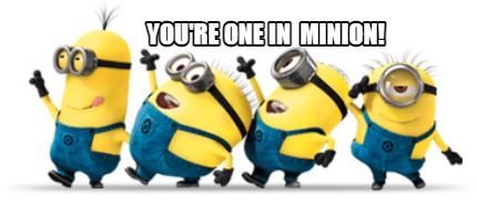 youre-one-in-minion