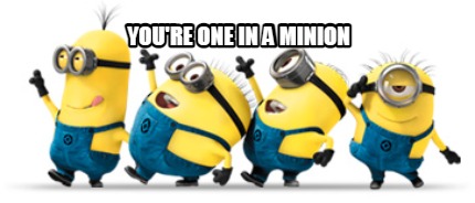 youre-one-in-a-minion1