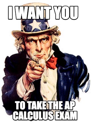 i-want-you-to-take-the-ap-calculus-exam