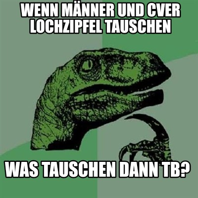 wenn-mnner-und-cver-lochzipfel-tauschen-was-tauschen-dann-tb