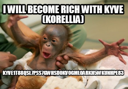 i-will-become-rich-with-kyve-korellia-kyve1t88qsl7pss7gwhsd0kv0gml0arkh5wkunhpe8