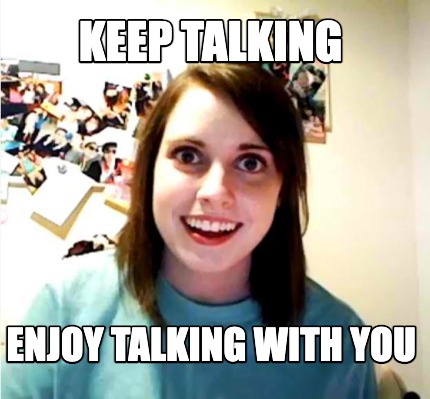 keep-talking-enjoy-talking-with-you