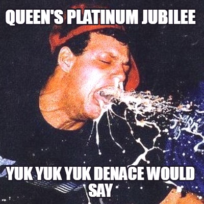 queens-platinum-jubilee-yuk-yuk-yuk-denace-would-say