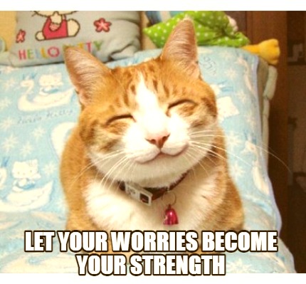 let-your-worries-become-your-strength