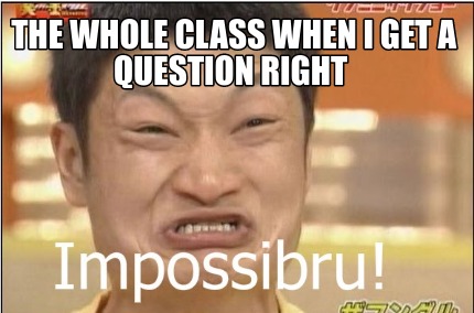 the-whole-class-when-i-get-a-question-right