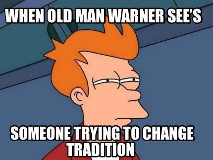 when-old-man-warner-sees-someone-trying-to-change-tradition