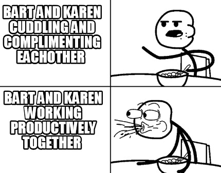 bart-and-karen-cuddling-and-complimenting-eachother-bart-and-karen-working-produ