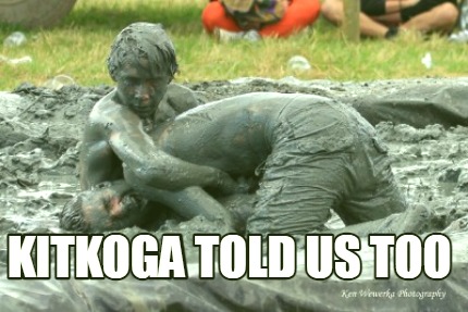 kitkoga-told-us-too