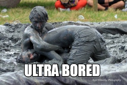 ultra-bored