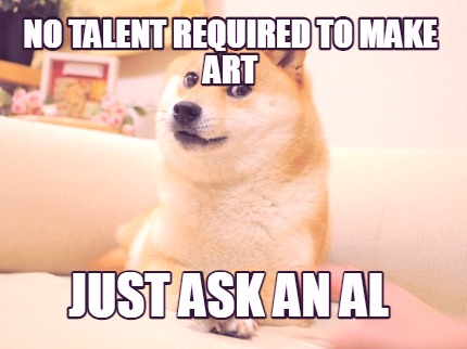 no-talent-required-to-make-art-just-ask-an-al