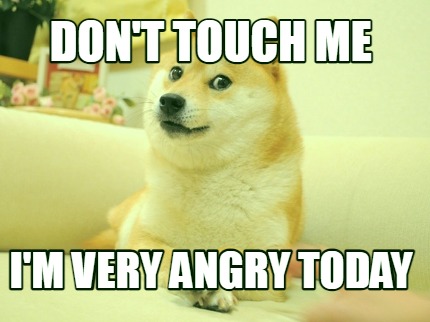 dont-touch-me-im-very-angry-today