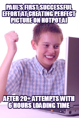 pauls-first-successful-effort-at-creating-perfect-picture-on-hotpot.ai-after-20-