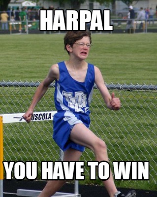 harpal-you-have-to-win
