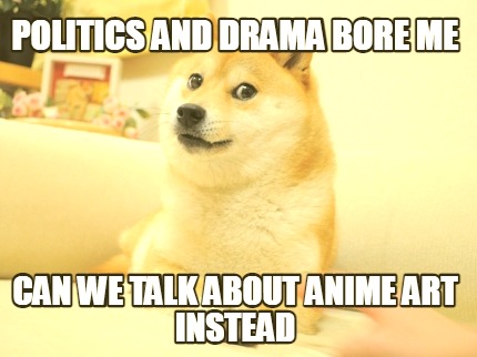 politics-and-drama-bore-me-can-we-talk-about-anime-art-instead