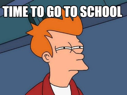 time-to-go-to-school