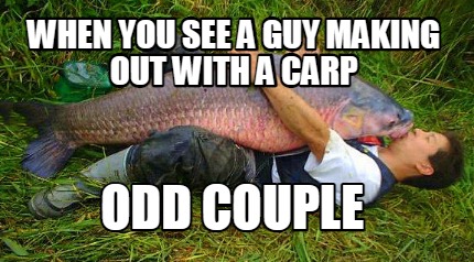 when-you-see-a-guy-making-out-with-a-carp-odd-couple
