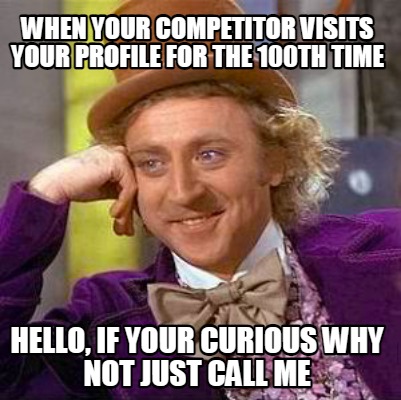 when-your-competitor-visits-your-profile-for-the-100th-time-hello-if-your-curiou